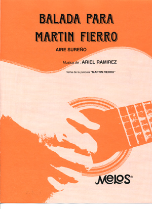 RAMIREZ Ariel (1921- Argentina)<br><br>Balada para Martin Fierro (Constanzo)